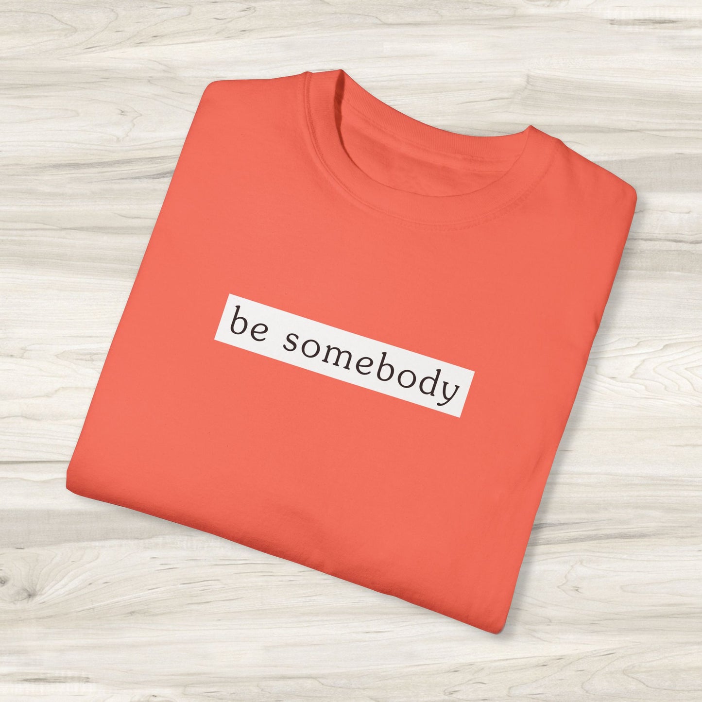 Motivational, "Be Somebody" T-Shirt